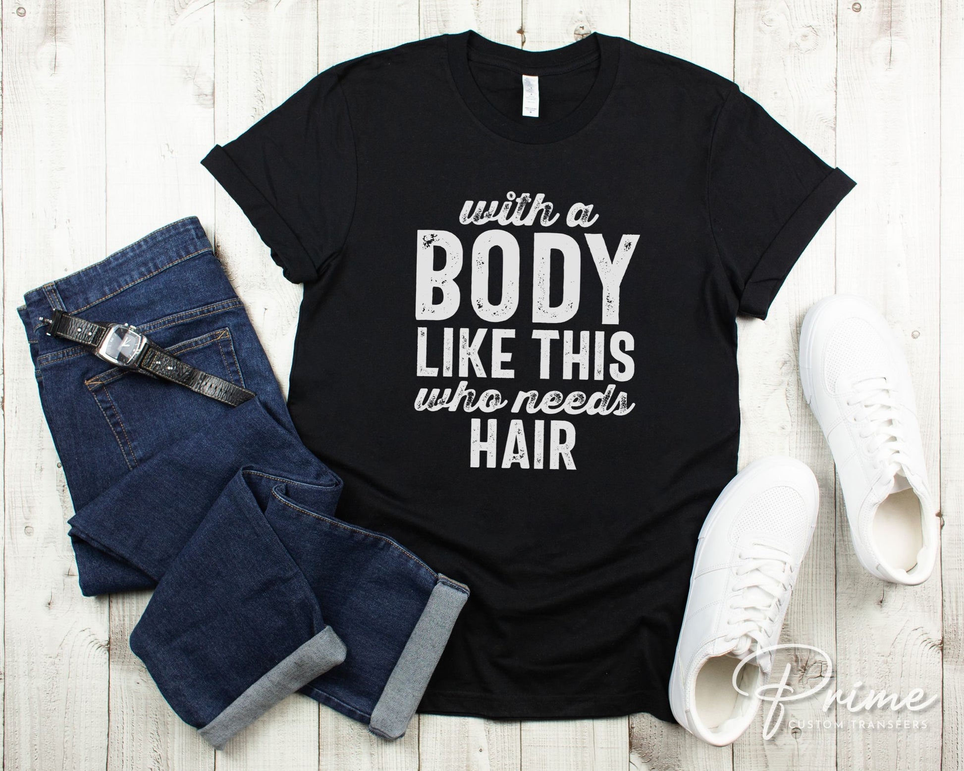 Father's Day DTF Transfers, Ready to Press, T-shirt Transfers, Heat Transfer, Direct to Film, Funny, With a Body Like This Who Needs Hair