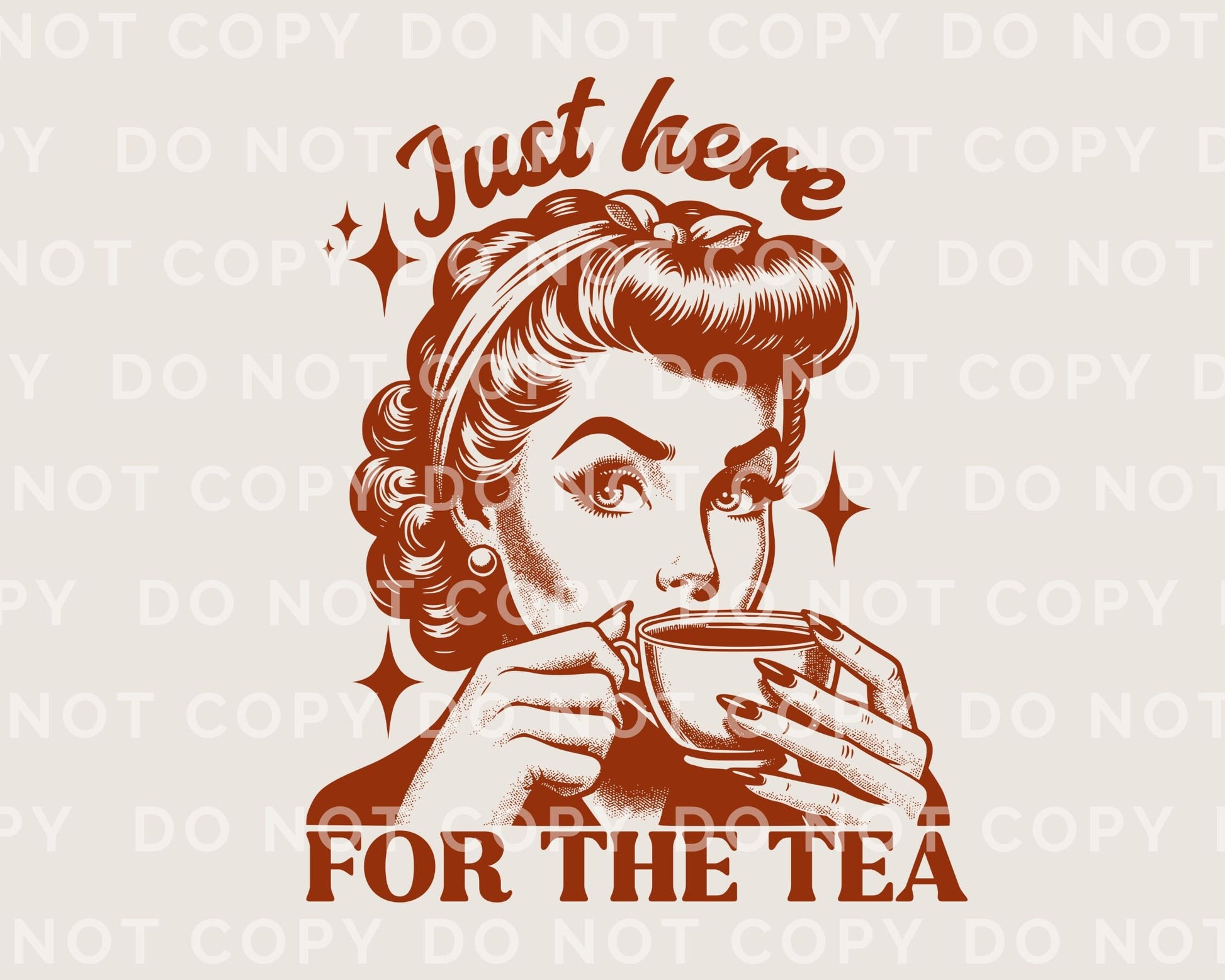 Just Here for The Tea DTF Transfers, Ready to Press, T-shirt Transfers, Heat Transfer, Direct to Film, Funny, Trendy, Retro Housewife