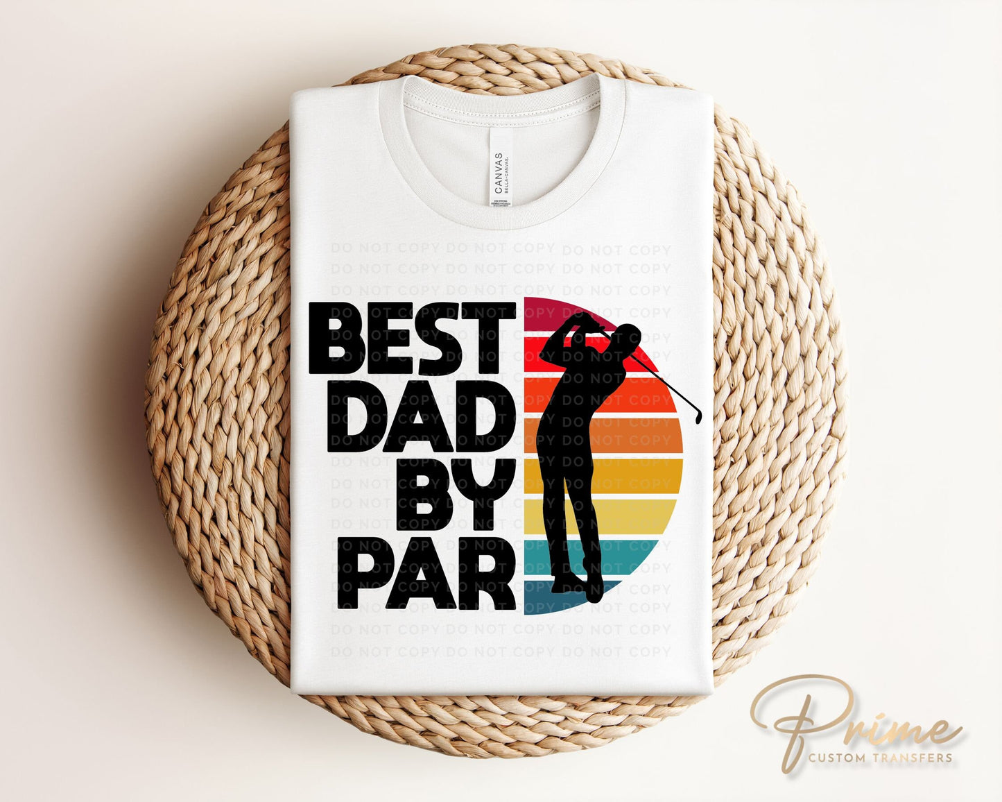 Father's Day DTF Transfers, Ready to Press, T-shirt Transfers, Heat Transfer, Direct to Film, Gift for Dad, Sports, Golf, Best Dad By Par