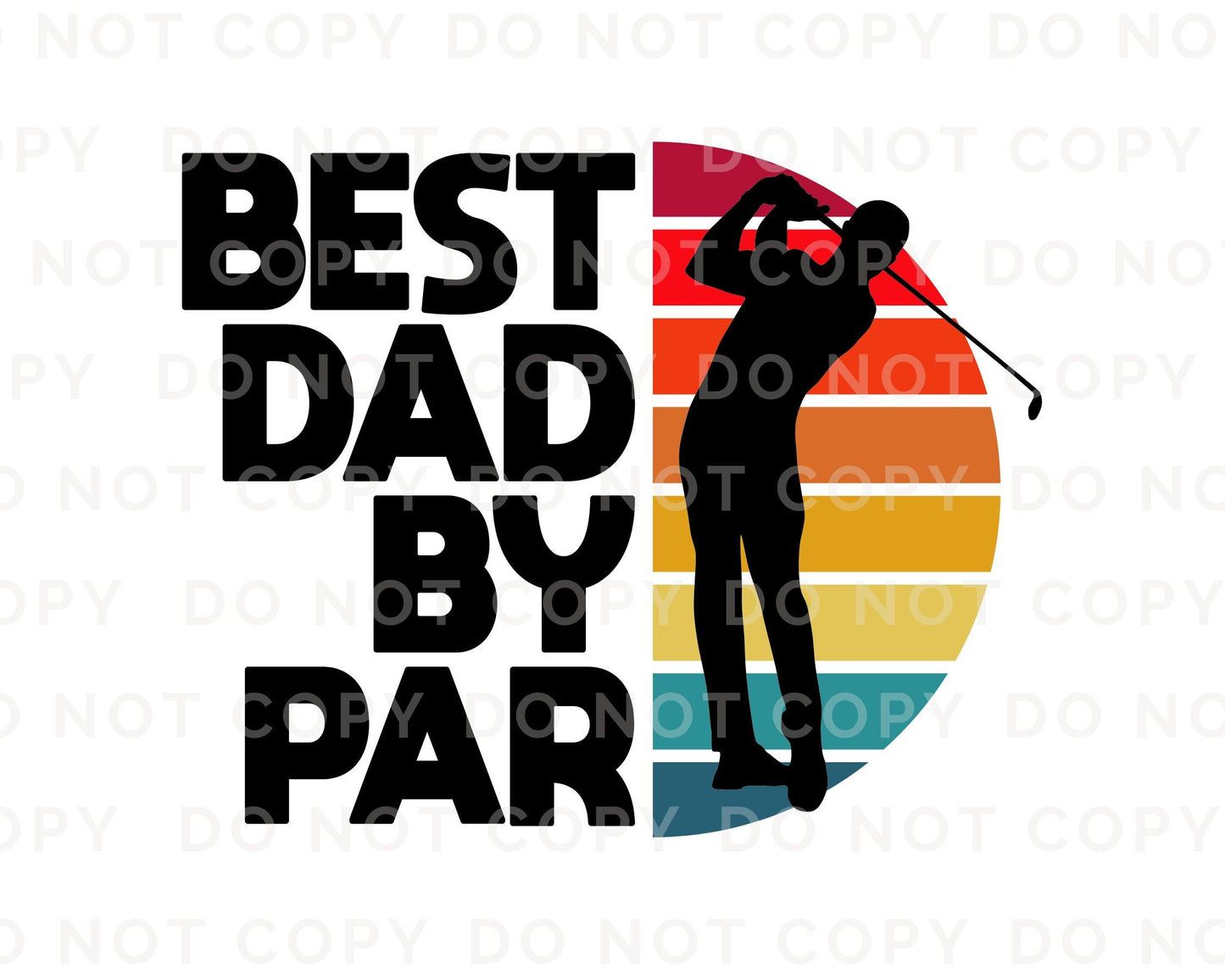 Father's Day DTF Transfers, Ready to Press, T-shirt Transfers, Heat Transfer, Direct to Film, Gift for Dad, Sports, Golf, Best Dad By Par
