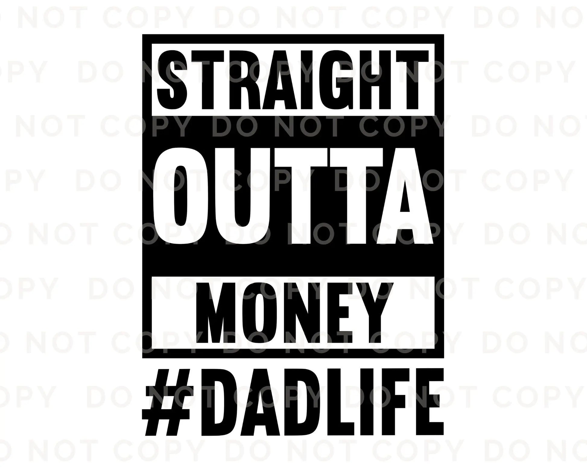 Father's Day DTF Transfers, Ready to Press, T-shirt Transfers, Heat Transfer, Direct to Film, Funny, Gift, Straight Outta Money Dad Life