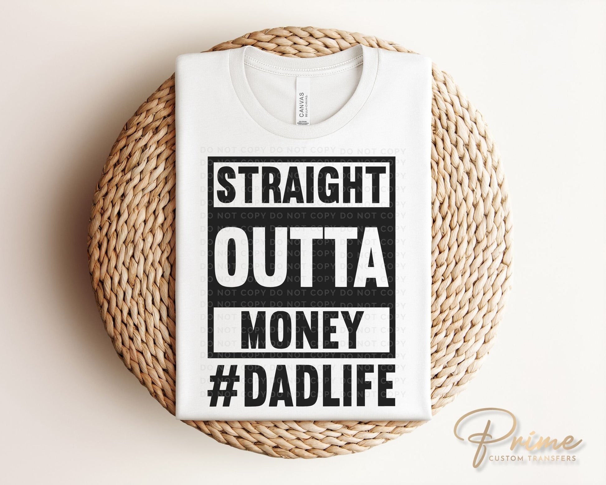 Father's Day DTF Transfers, Ready to Press, T-shirt Transfers, Heat Transfer, Direct to Film, Funny, Gift, Straight Outta Money Dad Life