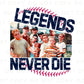 Baseball DTF Transfers, Ready to Press, T-shirt Transfers, Heat Transfer, Direct to Film, Sports, Baseball, Game Day, Legends Never Die