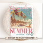 Summer DTF Transfers, Ready to Press, T-shirt Transfers, Heat Transfer, Direct to Film, Beach, Cute, Sunshine, Vacation, Summer Time