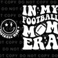 Football DTF Transfers, Ready to Press, T-shirt Transfers, Heat Transfer, Direct to Film, Sports Mom, Game Day, In My Football Mama Era