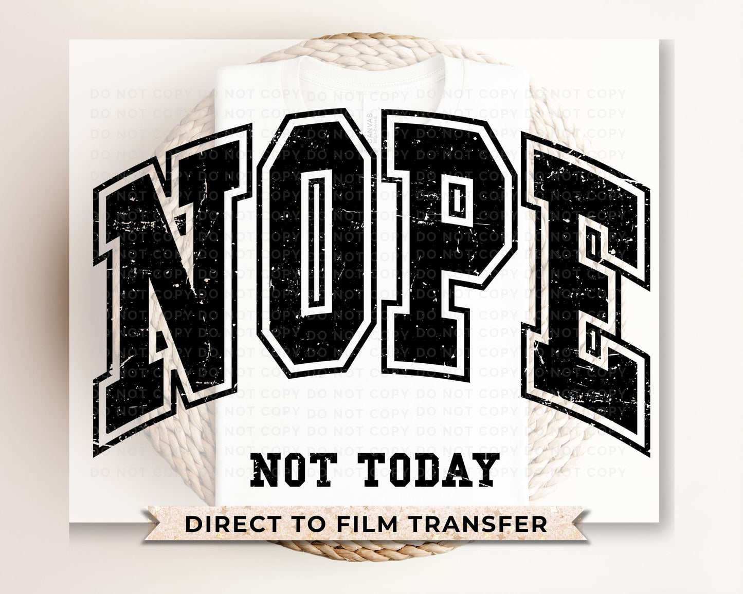 Nope Not Today DTF Transfers, Ready to Press, T-shirt Transfers, Heat Transfer, Direct to Film, Funny, Mental Health, Quote, Sarcastic