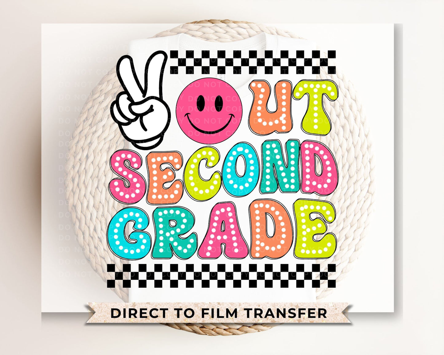 School DTF Transfers, Ready to Press, T-shirt Transfers, Heat Transfer, Direct to Film, Graduation, Last Day, Peace Out Second Grade