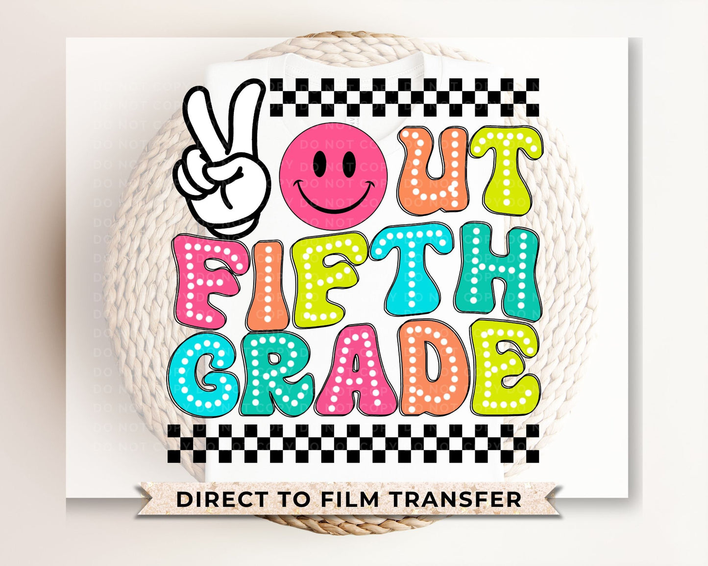 School DTF Transfers, Ready to Press, T-shirt Transfers, Heat Transfer, Direct to Film, Graduation, Last Day, 5th, Peace Out Fifth Grade