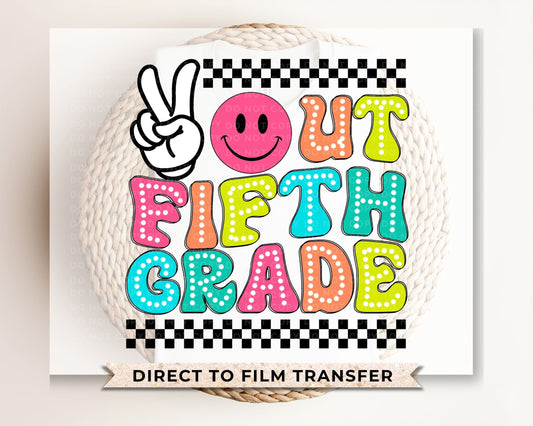 School DTF Transfers, Ready to Press, T-shirt Transfers, Heat Transfer, Direct to Film, Graduation, Last Day, 5th, Peace Out Fifth Grade