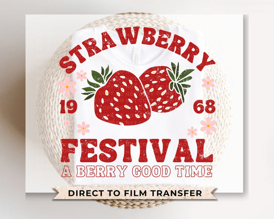 Strawberry Festival DTF Transfers, Ready to Press, T-shirt Transfers, Heat Transfer, Direct to Film, Retro, Trendy, A Berry Good Time