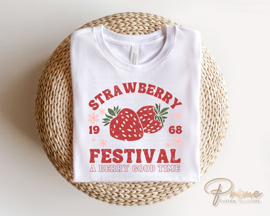 Strawberry Festival DTF Transfers, Ready to Press, T-shirt Transfers, Heat Transfer, Direct to Film, Retro, Trendy, A Berry Good Time