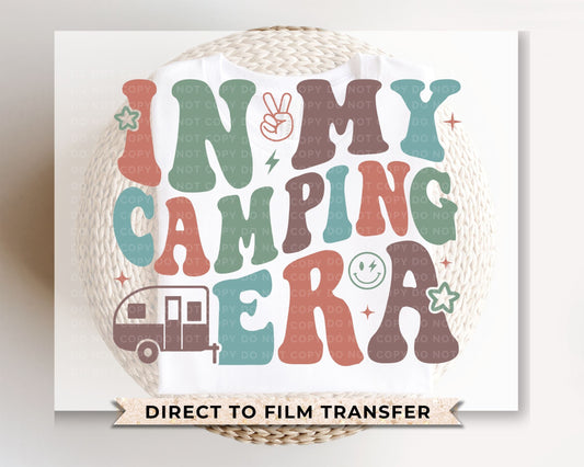 Camping DTF Transfers, Ready to Press, T-shirt Transfers, Heat Transfer, Direct to Film, Funny, Camp, Vacation, Trip, In My Camping Era