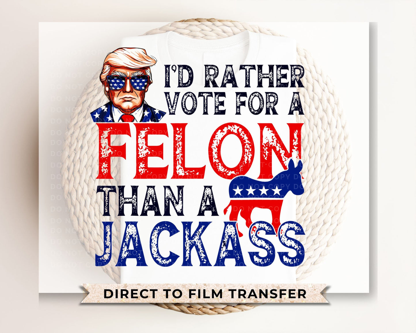 Trump DTF Transfers, Ready to Press, T-shirt Transfers, Heat Transfer, Direct to Film, Republican, Presidential, 2024 Election, Vote, Funny