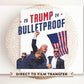 Trump DTF Transfers, Ready to Press, T-shirt Transfers, Heat Transfer, Direct to Film, 2024 Election, Bulletproof, Trendy