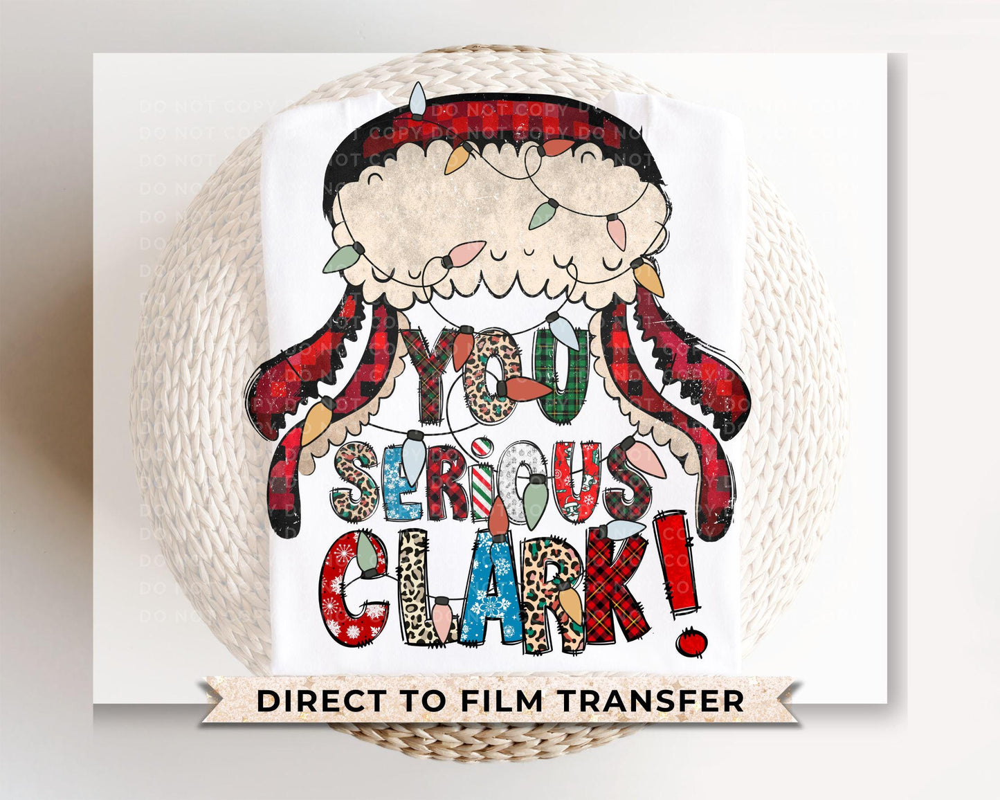 Christmas DTF Transfers, Ready to Press, T-shirt Transfers, Heat Transfer, Direct to Film, Christmas Movie, Quote, Funny, You Serious Clark