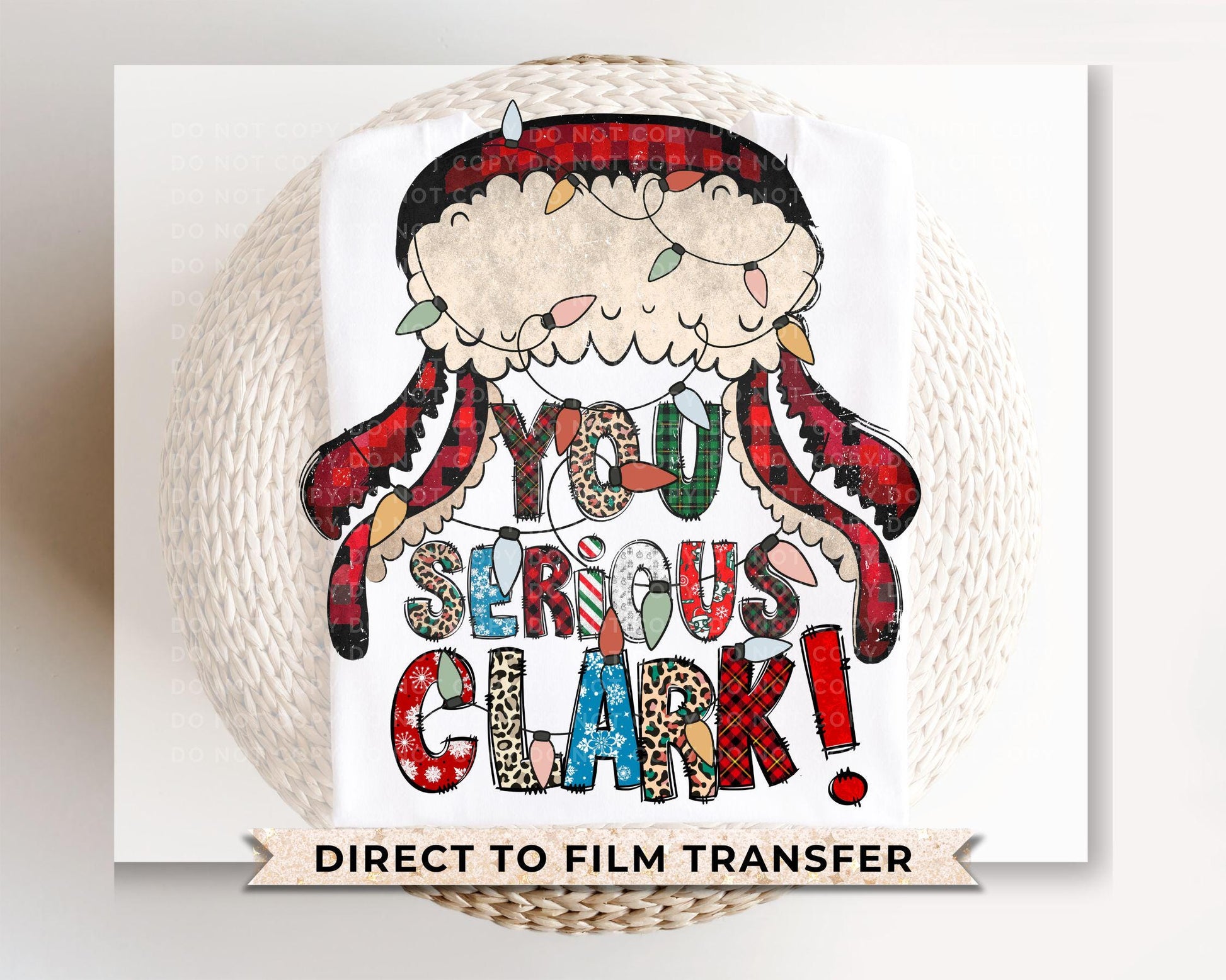 Christmas DTF Transfers, Ready to Press, T-shirt Transfers, Heat Transfer, Direct to Film, Christmas Movie, Quote, Funny, You Serious Clark