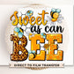 Sweet as Can Bee DTF Transfers, Ready to Press, T-shirt Transfers, Heat Transfer, Direct to Film, Little Girl, Cute, Bumble Bee, Honey