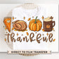 Thanksgiving DTF, Ready to Press, DIY T-shirt, Heat Transfer, Direct to Film, Cold Peel, Holiday Fall, Autumn, Pumpkin Pie, Turkey, Thankful