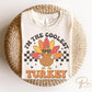Thanksgiving DTF, Ready to Press, DIY T-shirt, Heat Transfer, Direct to Film, Cold Peel, Fall, Autumn, Holiday, Family, The Coolest Turkey