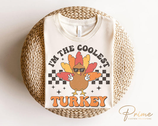 Thanksgiving DTF, Ready to Press, DIY T-shirt, Heat Transfer, Direct to Film, Cold Peel, Fall, Autumn, Holiday, Family, The Coolest Turkey