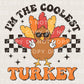 Thanksgiving DTF, Ready to Press, DIY T-shirt, Heat Transfer, Direct to Film, Cold Peel, Fall, Autumn, Holiday, Family, The Coolest Turkey