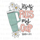 Christian DTF Transfers, Ready to Press, T-shirt Transfers, Heat Transfer, Direct to Film, Bible Verse, Psalm 23:5, Jesus Fills My Cup