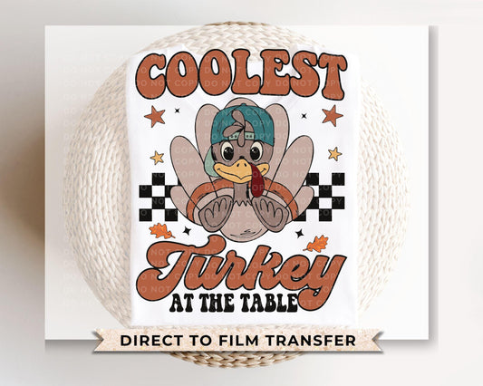 Thanksgiving DTF, Ready to Press, DIY T-shirt, Heat Transfer, Direct to Film, Cold Peel, Fall, Autumn, Holiday, Family, The Coolest Turkey