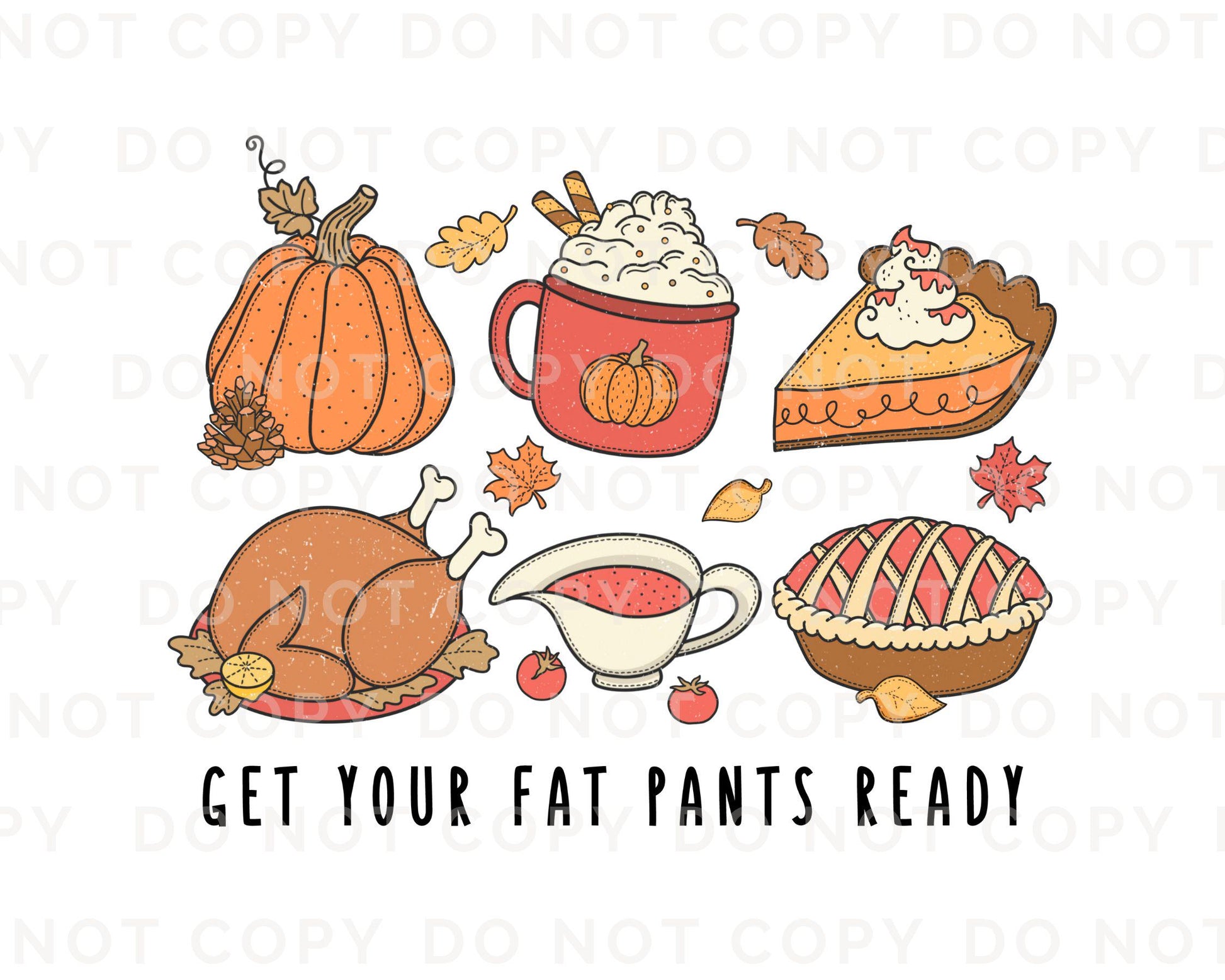 Thanksgiving DTF Transfers, Ready to Press, T-shirt Transfers, Heat Transfer, Direct to Film, Holiday, Fall, Funny, Get Your Fat Pants Ready