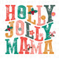 Christmas DTF Transfers, Ready to Press, T-shirt Transfers, Heat Transfer, Direct to Film, Holiday, Mother, Mom Tshirt DTF, Holly Jolly Mama
