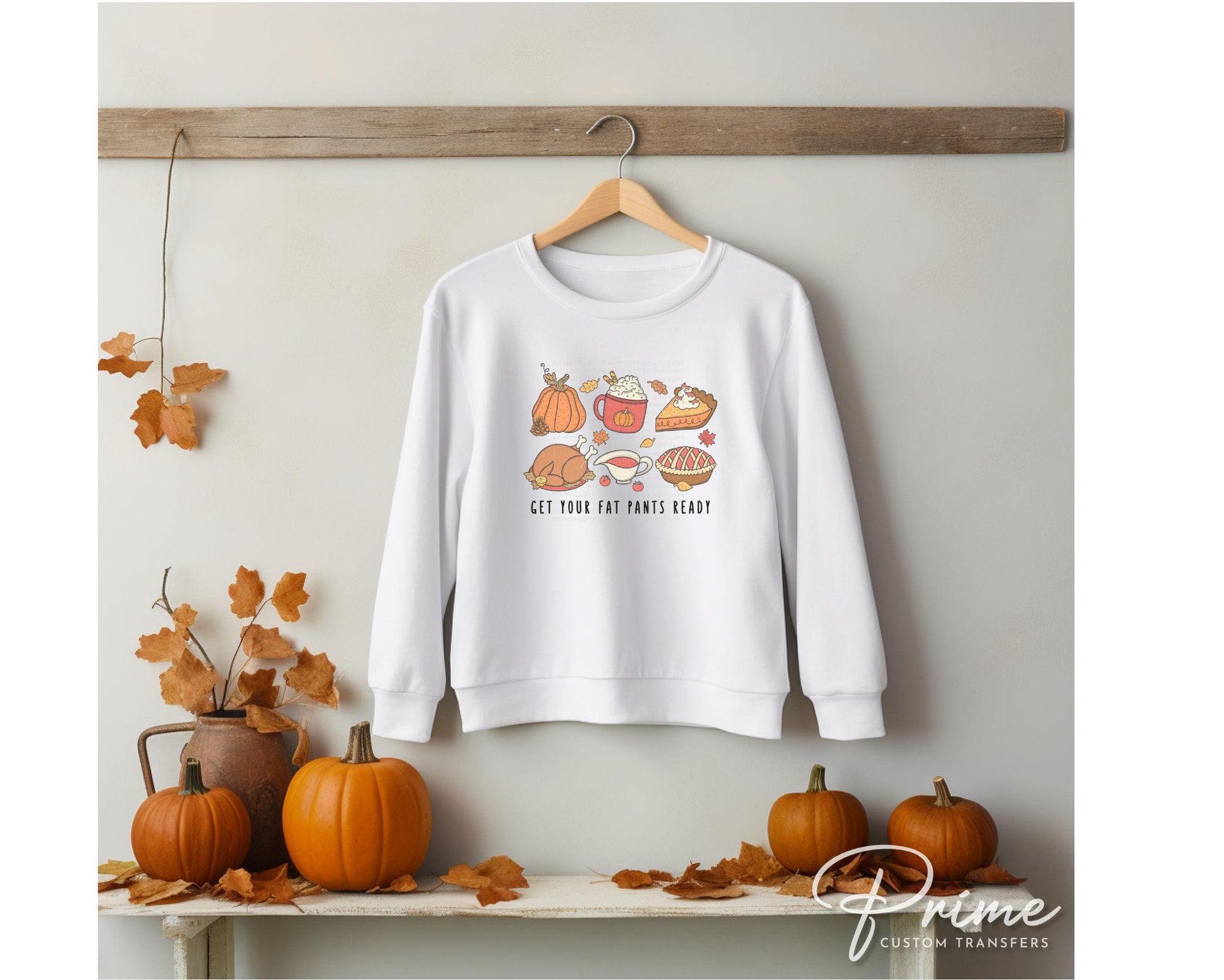 Thanksgiving DTF Transfers, Ready to Press, T-shirt Transfers, Heat Transfer, Direct to Film, Holiday, Fall, Funny, Get Your Fat Pants Ready