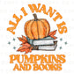 Halloween DTF Transfers, Ready to Press, T-shirt Transfer, Heat Transfer, Direct to Film, Book Lover, Fall, All I Want is Pumpkins and Books