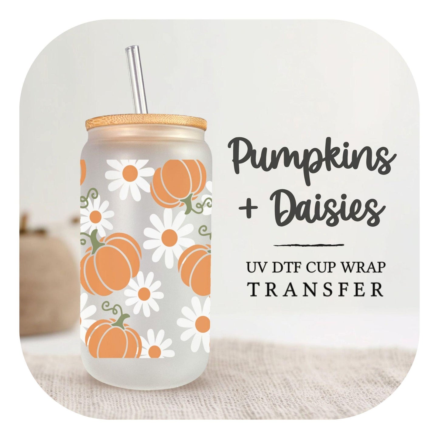 Halloween UV DTF Libbey 16oz Cup Wrap Sticker, Ready to Ship, Direct to Film, Glass Can, Fall, Permanent, Flowers, Pumpkins and Daisies