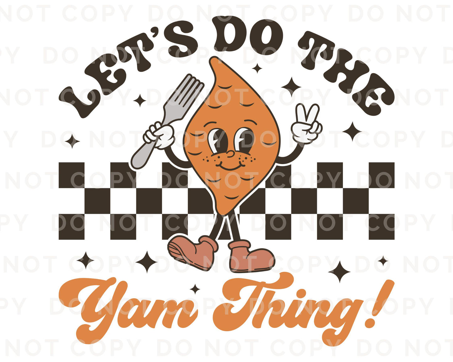 Thanksgiving DTF Transfers, Ready to Press, T-shirt Transfers, Heat Transfer, Direct to Film, Funny, Sweet Potato, Let’s do the Yam Thing