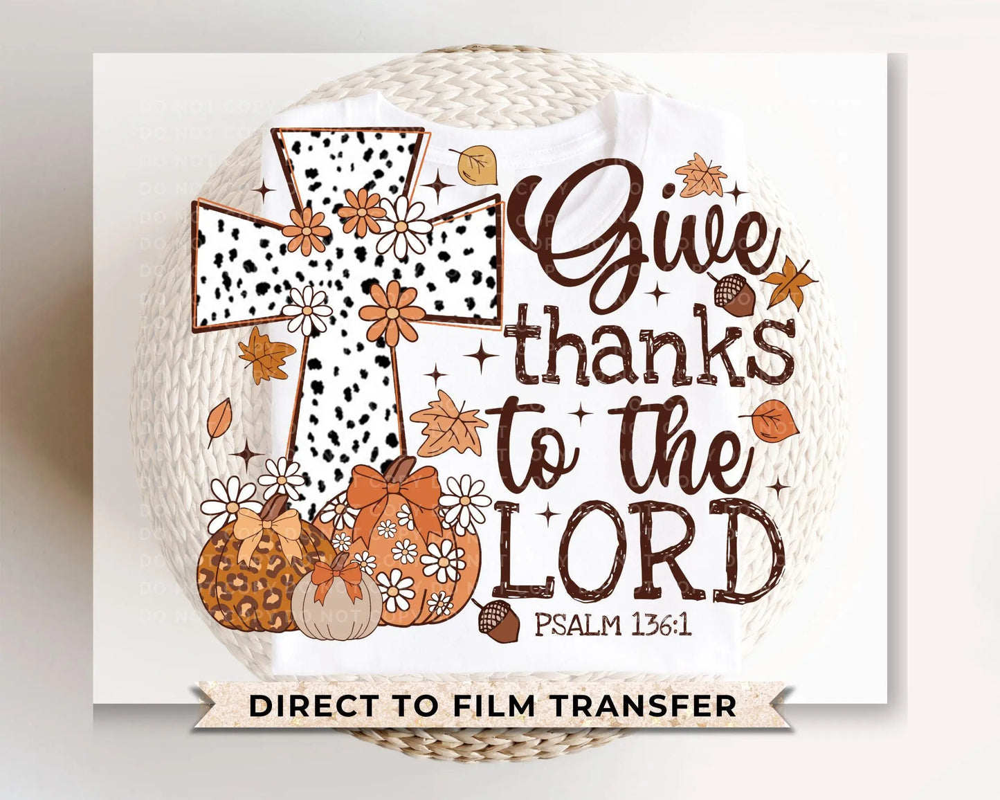 Christian DTF Transfers, Ready to Press, T-shirt Transfers, Heat Transfer, Direct to Film, Fall, Leopard, Cross, Give Thanks to The Lord