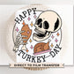 Thanksgiving DTF Transfers, Ready to Press, T-shirt Transfers, Heat Transfer, Direct to Film, Holiday, Skull, Skeleton, Happy Turkey Day