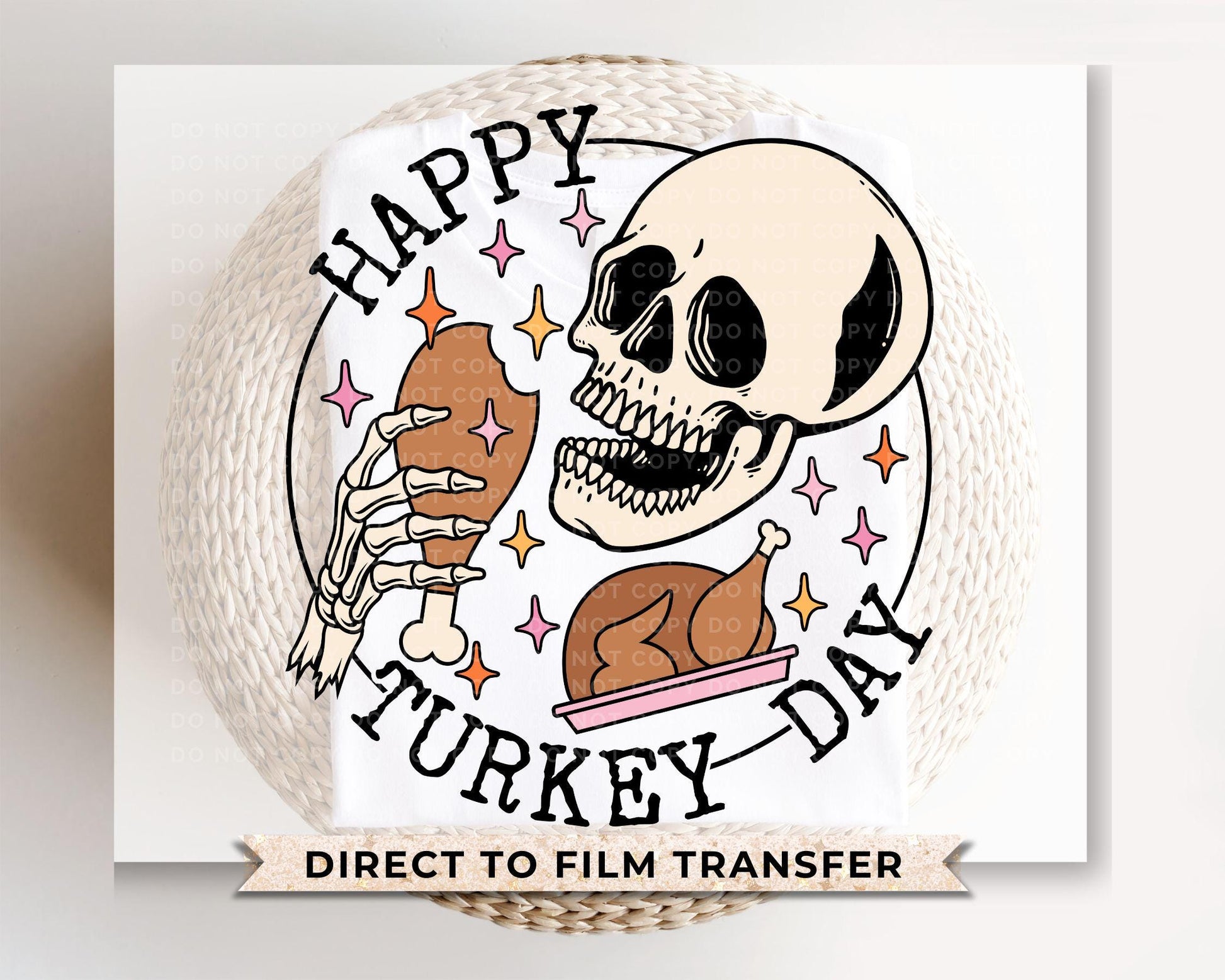 Thanksgiving DTF Transfers, Ready to Press, T-shirt Transfers, Heat Transfer, Direct to Film, Holiday, Skull, Skeleton, Happy Turkey Day