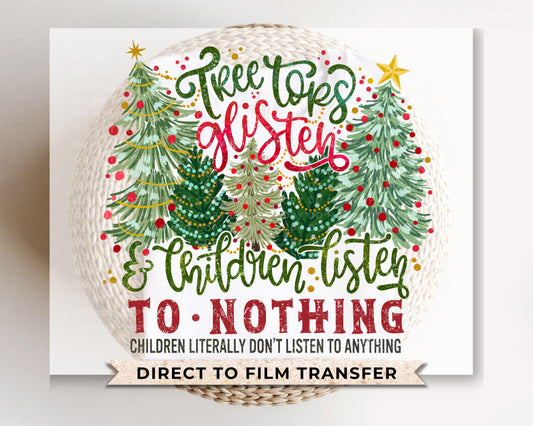 Christmas DTF Transfers, Ready to Press, T-shirt Transfers, Heat Transfer, Direct to Film, Funny, Funny Gift, Children Listen to Nothing