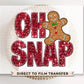 Christmas DTF Transfers, Ready to Press, T-shirt Transfers, Heat Transfer, Direct to Film, Holiday, Funny, FAUX Glitter, Gingerbread Oh Snap