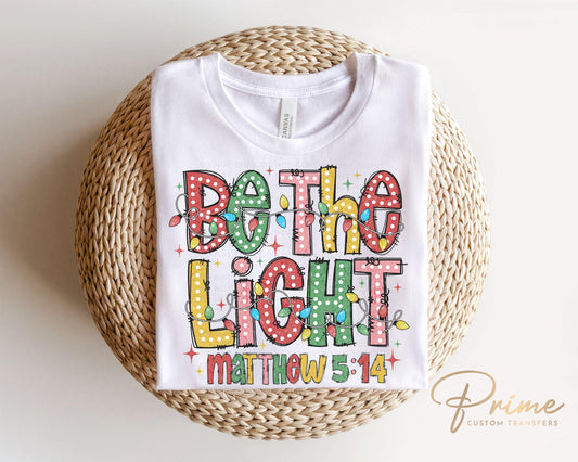 Christmas DTF Transfers, Ready to Press, T-shirt Transfers, Heat Transfer, Direct to Film, Holiday, Nativity, Jesus, Christian, Be The Light