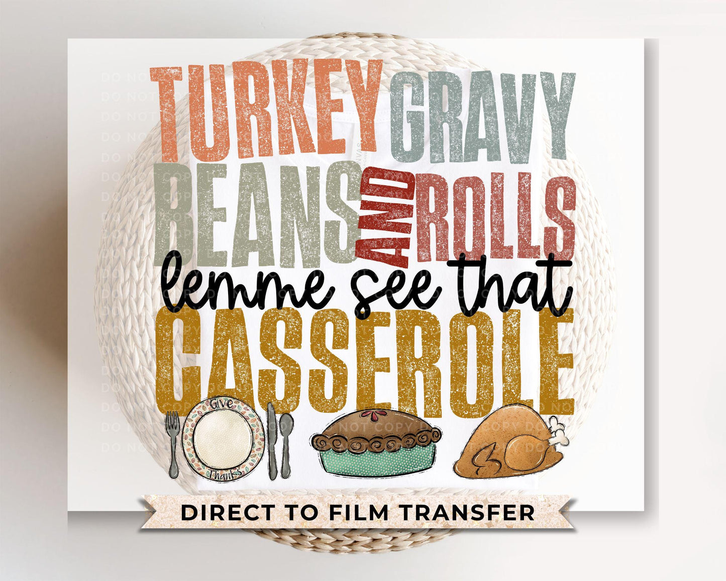 DTF Transfers, Ready to Press, T-shirt Transfers, Heat Transfer, Thanksgiving, Turkey, Gravy, Beans & Rolls, Let Me See That Casserole