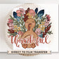 DTF Transfers, Ready to Press, T-shirt Transfers, Heat Transfer, Direct to Film, Holiday, Thanksgiving, Thankful, Flowers, Floral Turkey