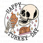 Thanksgiving DTF Transfers, Ready to Press, T-shirt Transfers, Heat Transfer, Direct to Film, Holiday, Skull, Skeleton, Happy Turkey Day