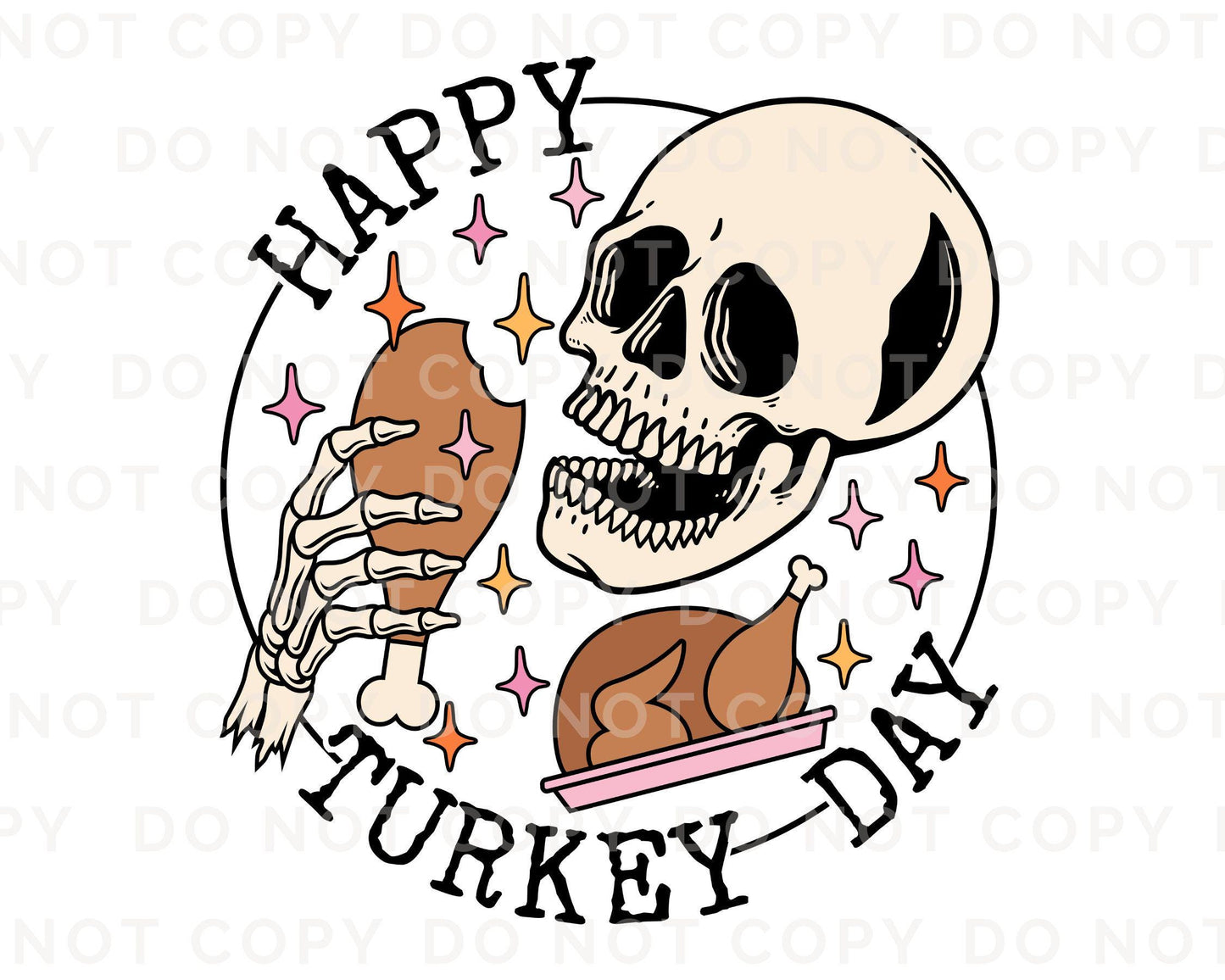 Thanksgiving DTF Transfers, Ready to Press, T-shirt Transfers, Heat Transfer, Direct to Film, Holiday, Skull, Skeleton, Happy Turkey Day