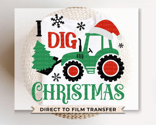 Christmas DTF Transfer, Ready to Press, T-shirt Transfer, Heat Transfer, Direct to Film, Holiday, Truck, Boy, Kids, Tractor, I Dig Christmas