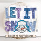 Winter DTF Transfers, Ready to Press, T-shirt Transfer, Heat Transfer, Direct to Film, Sparkle, Snowman, Faux Glitter, Sequin, Let it Snow