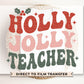 Christmas DTF Transfer, Ready to Press, T-shirt Transfer, Heat Transfer, Direct to Film, Gift for Teacher, School, Holly Jolly Teacher