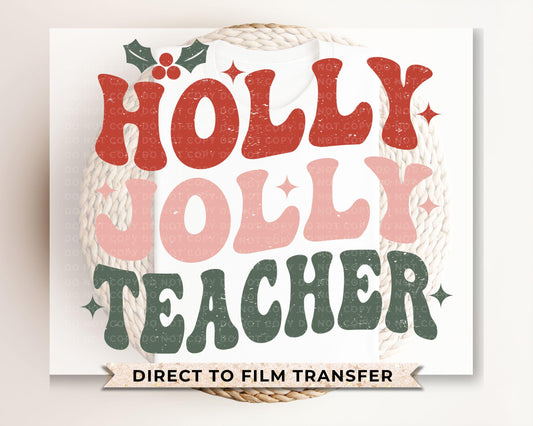 Christmas DTF Transfer, Ready to Press, T-shirt Transfer, Heat Transfer, Direct to Film, Gift for Teacher, School, Holly Jolly Teacher