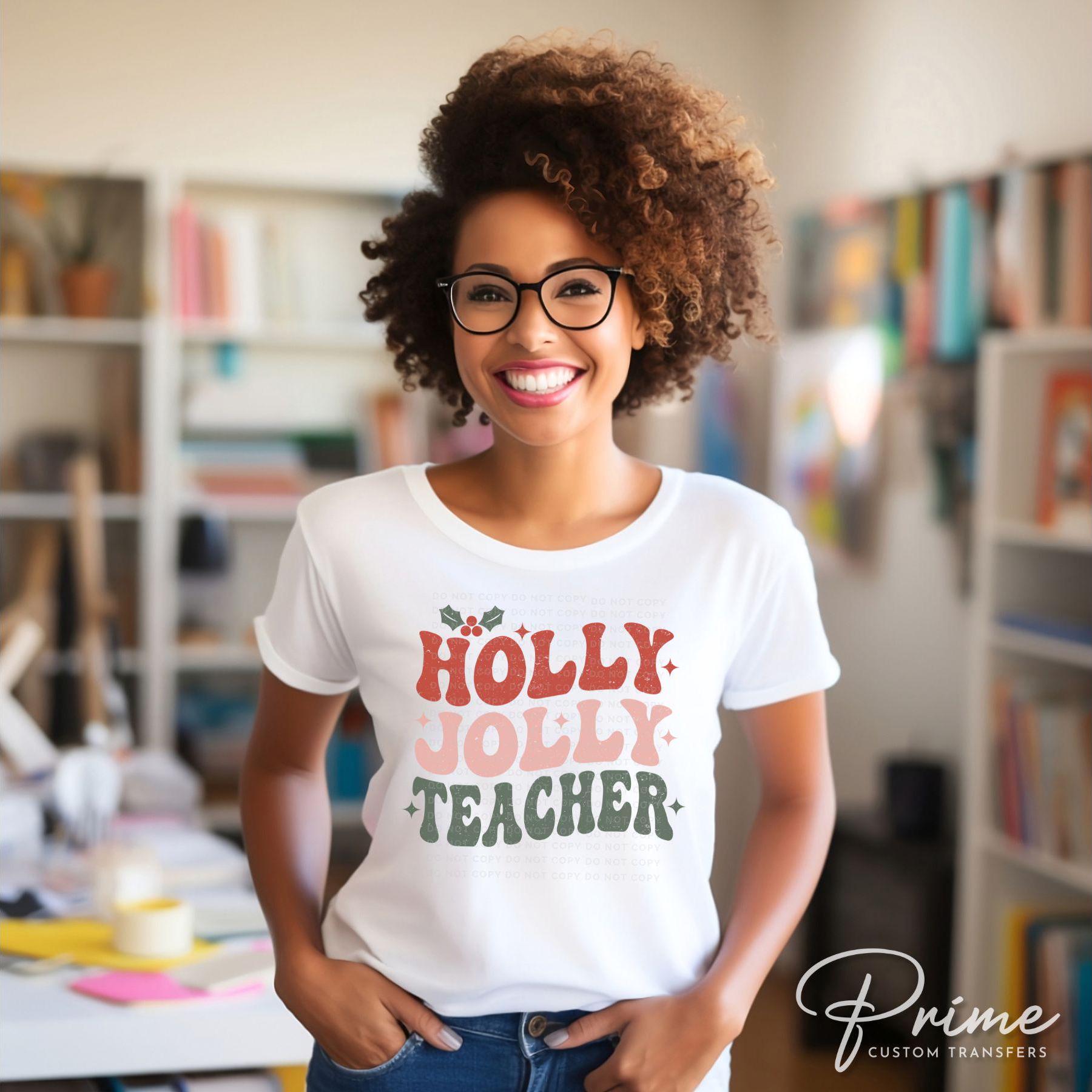 Christmas DTF Transfer, Ready to Press, T-shirt Transfer, Heat Transfer, Direct to Film, Gift for Teacher, School, Holly Jolly Teacher
