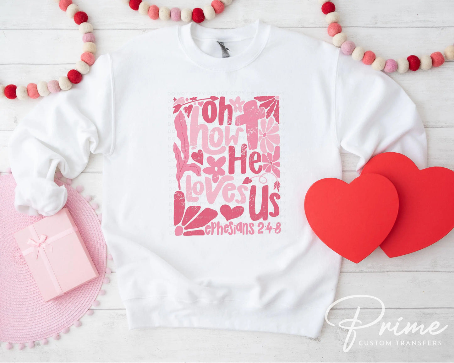 Valentine DTF Transfers, Ready to Press, T-shirt Transfers, Heat Transfer, Direct to Film, Holiday, Boho, Christian, Oh How He Loves Us