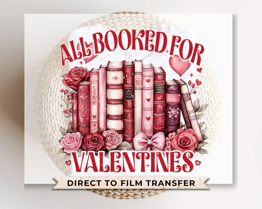 Valentine's Day DTF Transfers, Ready to Press, T-shirt Transfers, Heat Transfer, Direct to Film, Book Lover, All Booked for Valentines